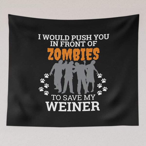 Item preview, Push You In Front Zombie to save my Weiner Dog Owner Dog Lover designed and sold by losttribe.