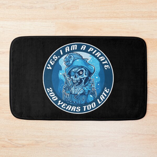 Item preview, Yes, I Am A Pirate 200 Years Too Late - Skull designed and sold by KoolMoDee.
