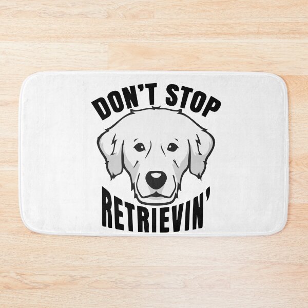 Item preview, Don't Stop Retrievin designed and sold by ayyoubdz.