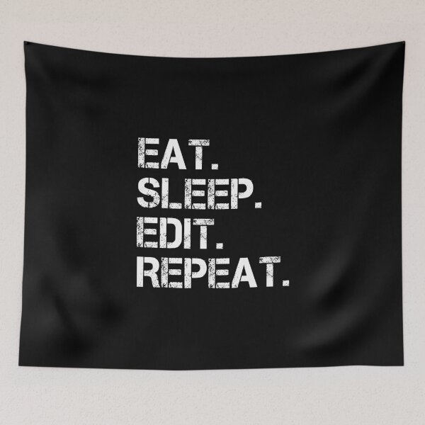 Item preview, Eat Sleep Edit Repeat  designed and sold by Stageystuff.