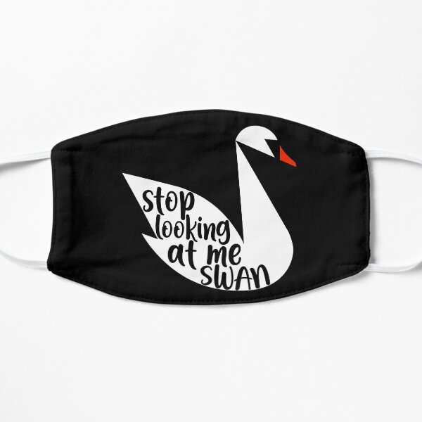 Stop Looking At Me Swan Flat Mask