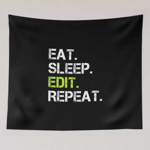 Item preview, Eat Sleep Edit Repeat  designed and sold by Stageystuff.
