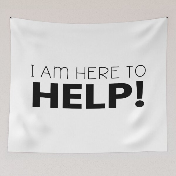 Item preview, I AM HERE TO HELP! designed and sold by simplisticated.
