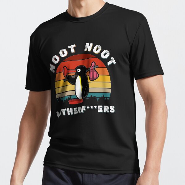 Noot Noot Pingu Not Motherfucker Active T Shirt For Sale By Raphallo Redbubble