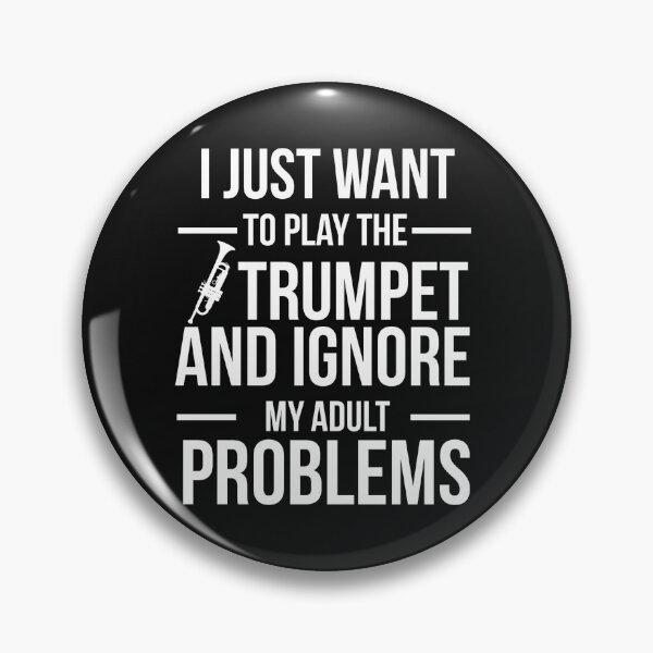 Item preview, I want to ignore adult problems and play trumpet player designed and sold by losttribe.