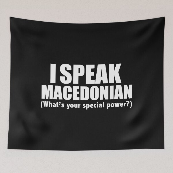 Item preview, I SPEAK MACEDONIAN What’s your special power Macedonia designed and sold by losttribe.