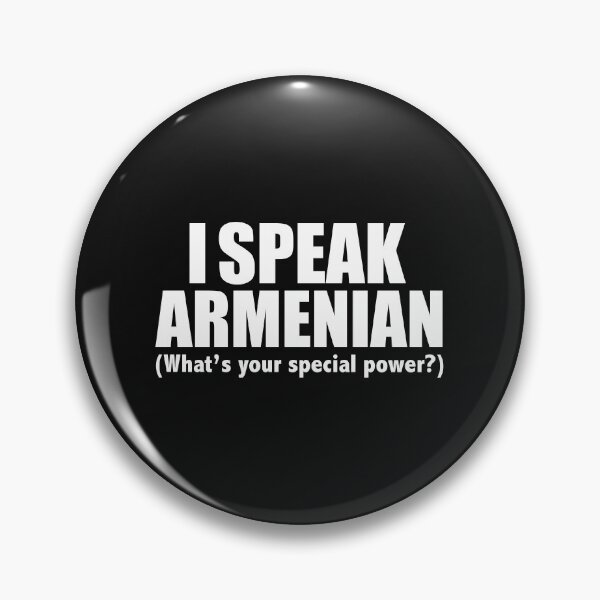 Item preview, I SPEAK ARMENIAN What’s your special power Armenia designed and sold by losttribe.