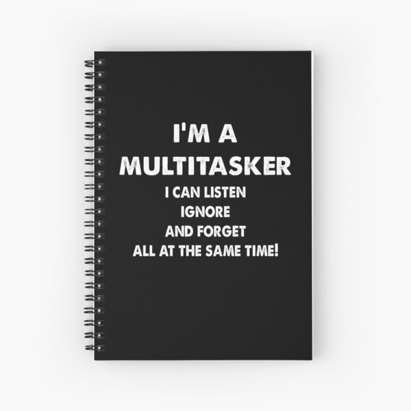 Item preview, I'm a Multitasker i can listen ignore and forget all at the same time designed and sold by Kathrine2302.