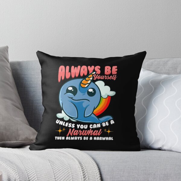 Item preview, Always Be Yourself Unless You Can Be A Narwhal designed and sold by perfectpresents.