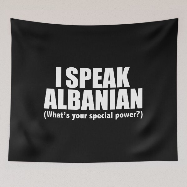 Item preview, I SPEAK ALBANIAN What’s your special power Albania designed and sold by losttribe.