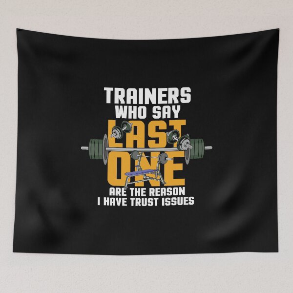 Item preview, Trainers Who Say Last One Design For Workout Man or Woman design designed and sold by AYDreamers.