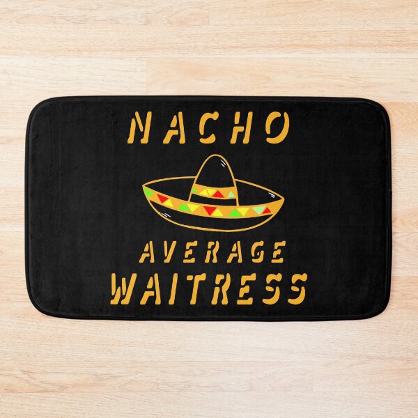 Item preview, Nacho Average  Waitress designed and sold by KoolMoDee.