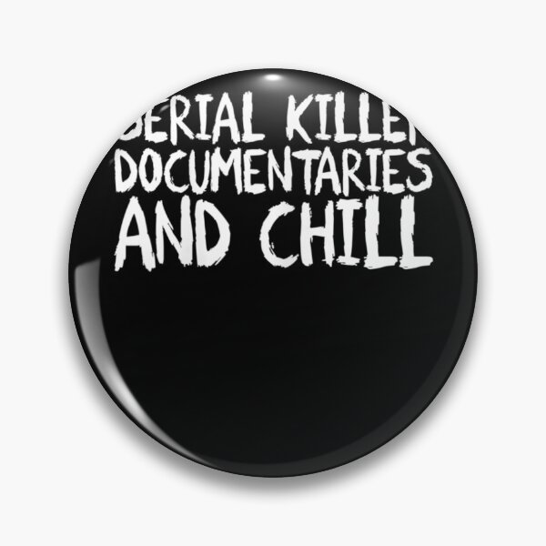 Item preview, Serial Killer Documentaries And Chill designed and sold by JPKallas.