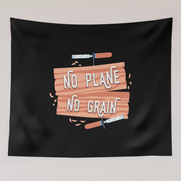 Item preview, No Plane No Grain Carpentry Design graphic designed and sold by AYDreamers.