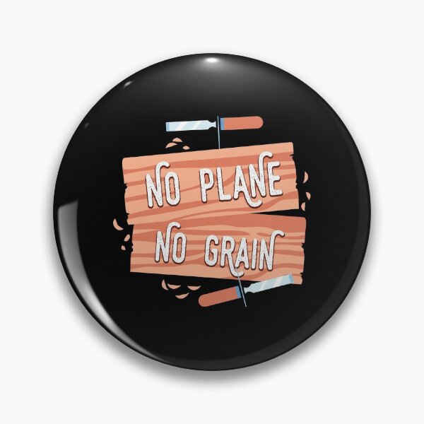 Item preview, No Plane No Grain Carpentry Design graphic designed and sold by AYDreamers.