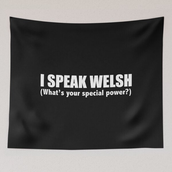 Item preview, I speak welsh what's your special power Wales  designed and sold by losttribe.