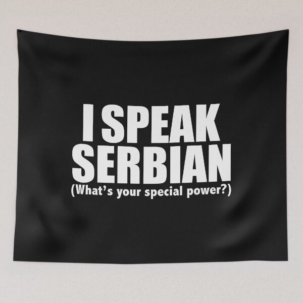 Item preview, I SPEAK SERBIAN What’s your special power Serbia designed and sold by losttribe.