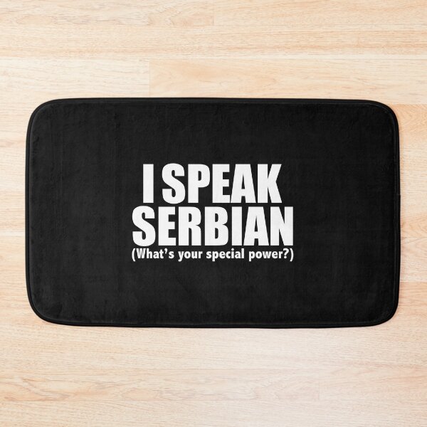 Item preview, I SPEAK SERBIAN What’s your special power Serbia designed and sold by losttribe.