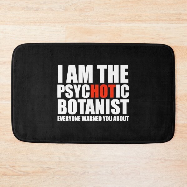 Item preview, Hot Psychotic Botanist You Were Warned About designed and sold by losttribe.