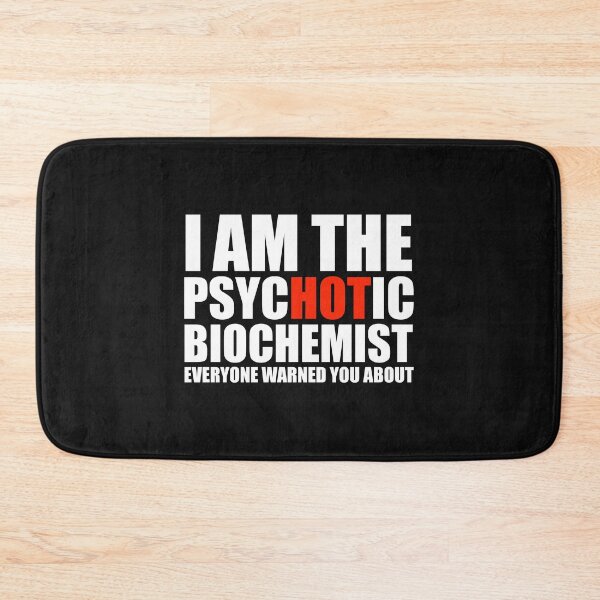 Item preview, Hot Psychotic Biochemist You Were Warned About designed and sold by losttribe.