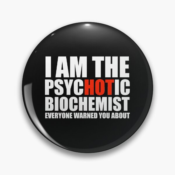Item preview, Hot Psychotic Biochemist You Were Warned About designed and sold by losttribe.