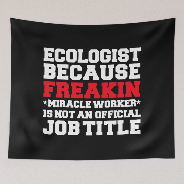 Item preview, Ecologist because Miracle Worker not a job title Ecology designed and sold by losttribe.
