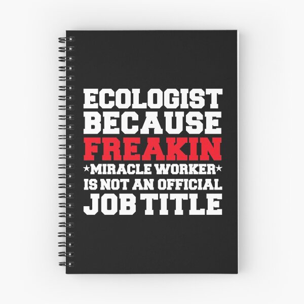 Item preview, Ecologist because Miracle Worker not a job title Ecology designed and sold by losttribe.