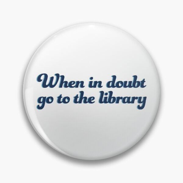 Item preview, When in doubt go to the library  designed and sold by hansdesigns.