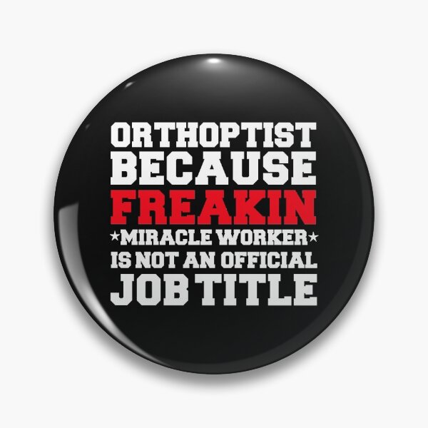 Item preview, Orthoptist because Miracle Worker not a job title designed and sold by losttribe.