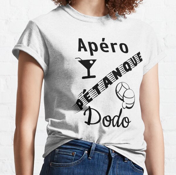 t shirt petanque apero petanque dodo humour cadeau pour fond blanc T-shirt classique