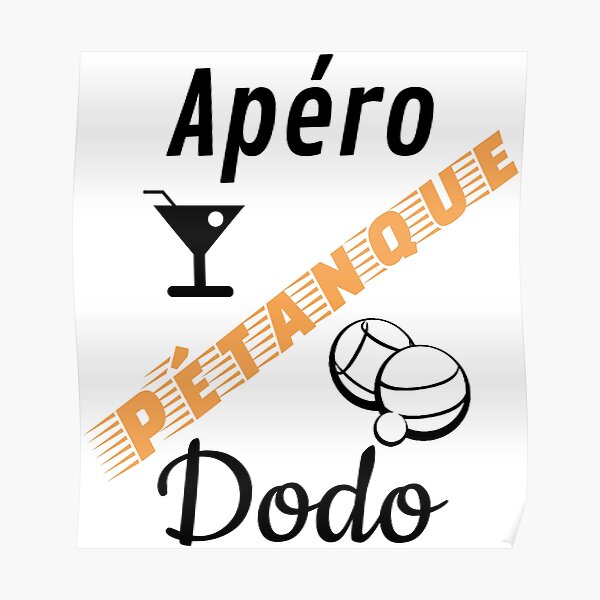 t shirt petanque apero petanque dodo humour cadeau libellé orange noir pour fond blanc Poster