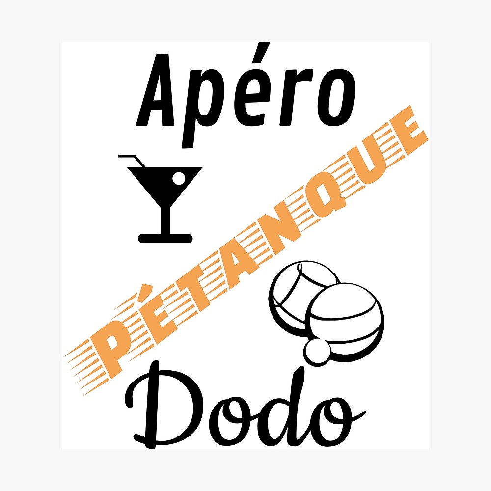 Poster T Shirt Petanque Apero Petanque Dodo Humour Cadeau Libelle Orange Noir Pour Fond Blanc Par Sex Sansbol Redbubble