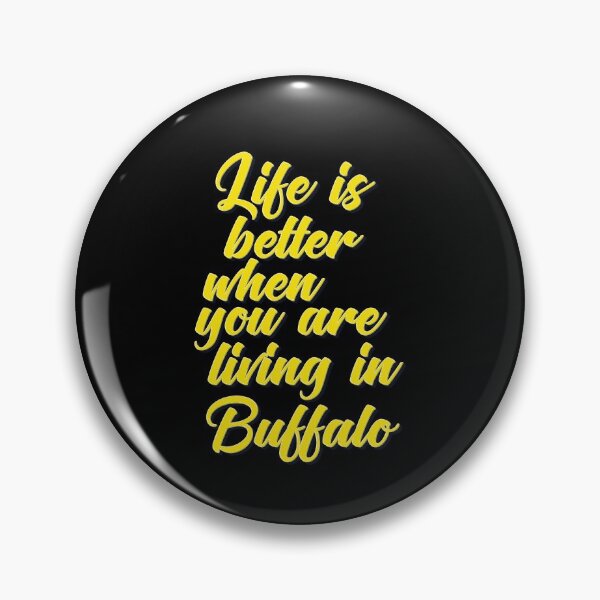 Item preview, Life is Better When You Live In Buffalo designed and sold by ProjectX23.