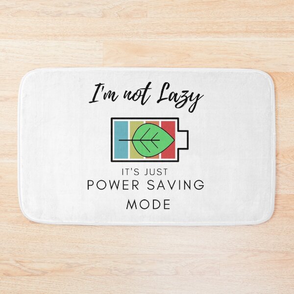 Item preview, I'm Not Lazy, It's Just Power Saving Mode designed and sold by HepiusArt.