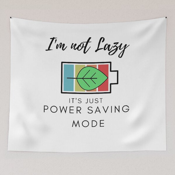 Item preview, I'm Not Lazy, It's Just Power Saving Mode designed and sold by HepiusArt.