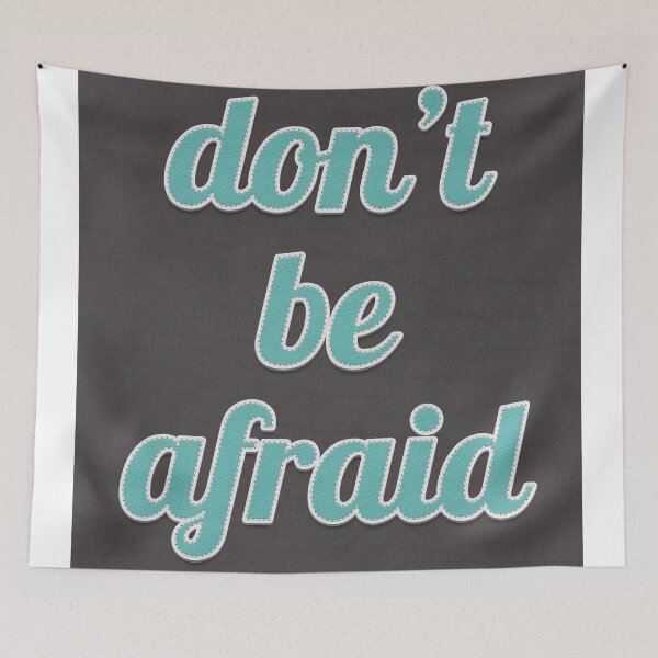 Item preview, Don't Be Afraid Quote designed and sold by MotivationFlow.