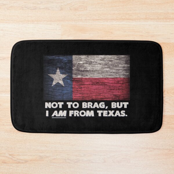 Item preview, NOT TO Brag But I Am From Texas designed and sold by KoolMoDee.