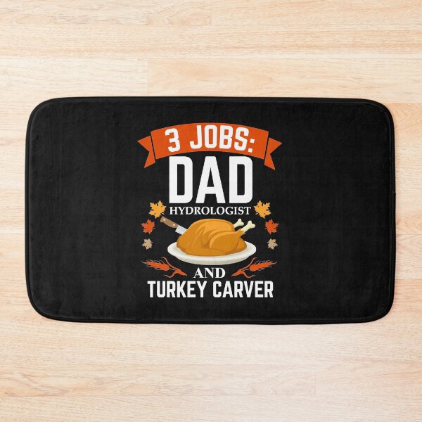 Item preview, 3 jobs dad  Hydrologist  turkey carver Thanksgiving designed and sold by losttribe.