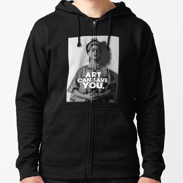 art can save you Frida kahlo art flower gift for fans Zipped Hoodie