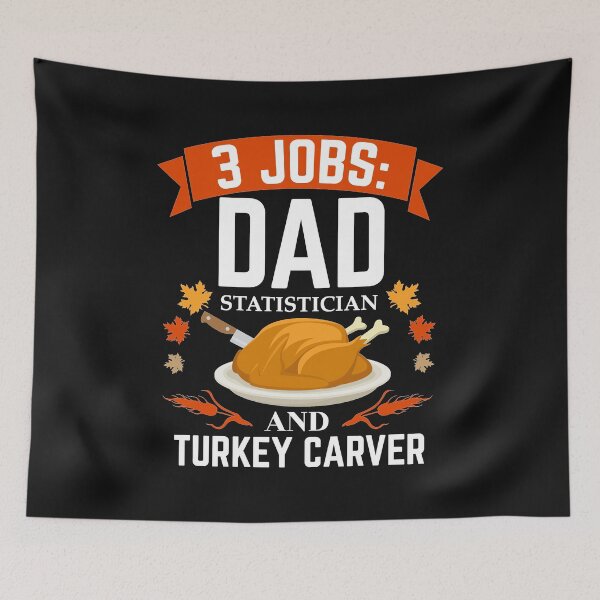 Item preview, 3 jobs dad Statistician turkey carver Thanksgiving designed and sold by losttribe.