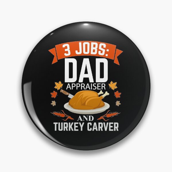Item preview, 3 jobs dad  Appraiser  turkey carver Thanksgiving designed and sold by losttribe.
