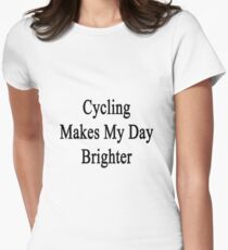 Cycling Makes My Day Brighter Women's Fitted T-Shirt