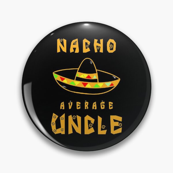 Item preview, Nacho Average Uncle - Relatives Funny Gift Design designed and sold by KoolMoDee.