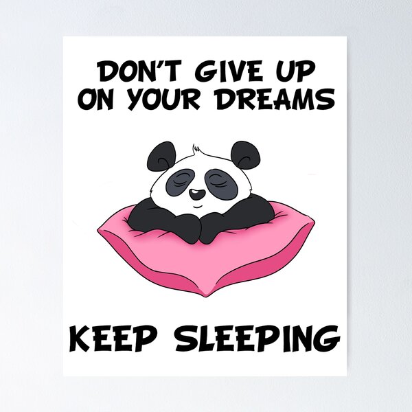 Item preview, Don't Give Up On Your Dreams Keep Sleeping - Cute Panda designed and sold by BandOfThePand.