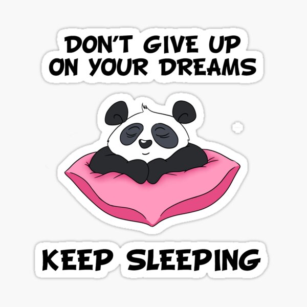 Item preview, Don't Give Up On Your Dreams Keep Sleeping - Cute Panda designed and sold by BandOfThePand.