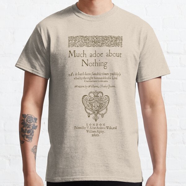 Shakespeare. Much adoe about nothing, 1600 Camiseta clásica