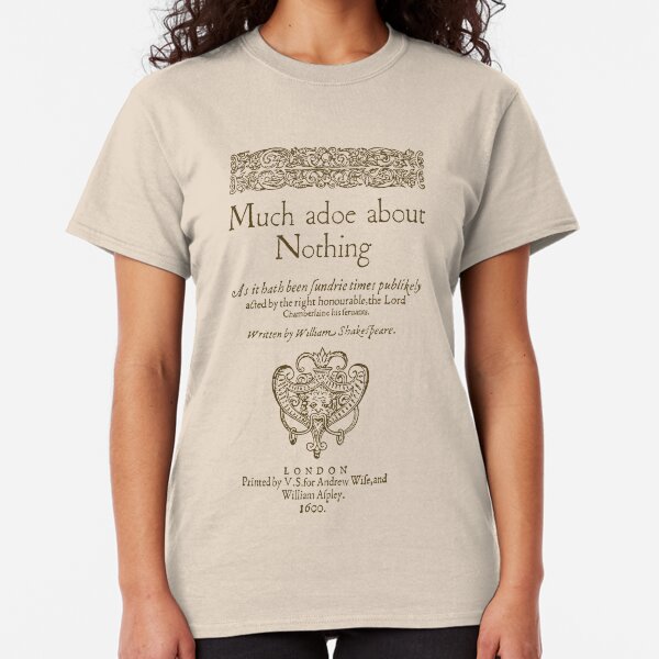 Shakespeare. Much adoe about nothing, 1600 Camiseta clásica