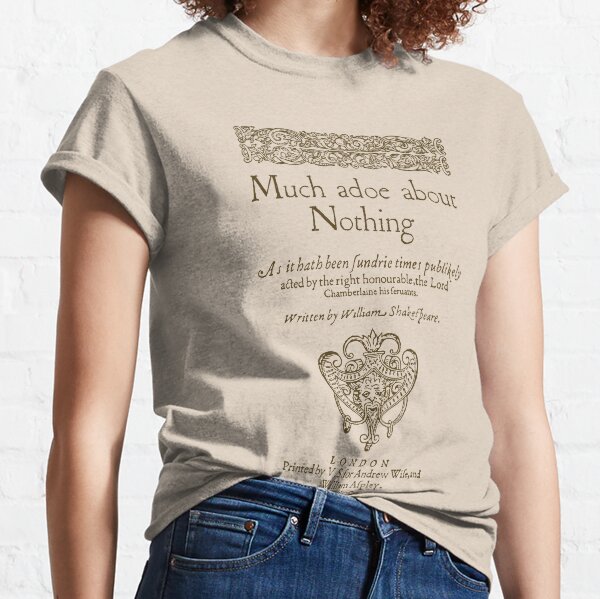 Shakespeare. Much adoe about nothing, 1600 Camiseta clásica
