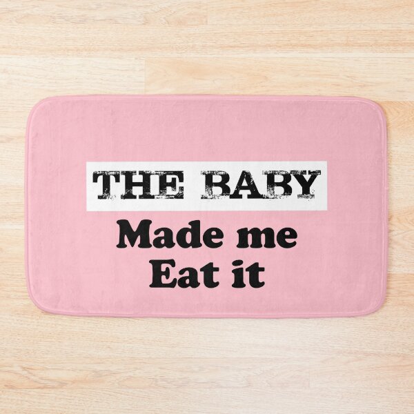 Item preview, The Baby Made me Eat it designed and sold by randomorder.