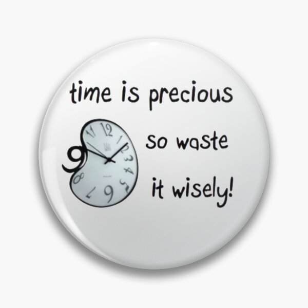 Item preview, Time is precious so waste is wisely! designed and sold by MohamedRashed15.